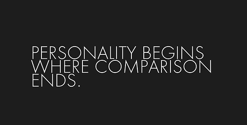 Personality-begins-where-comparison-ends